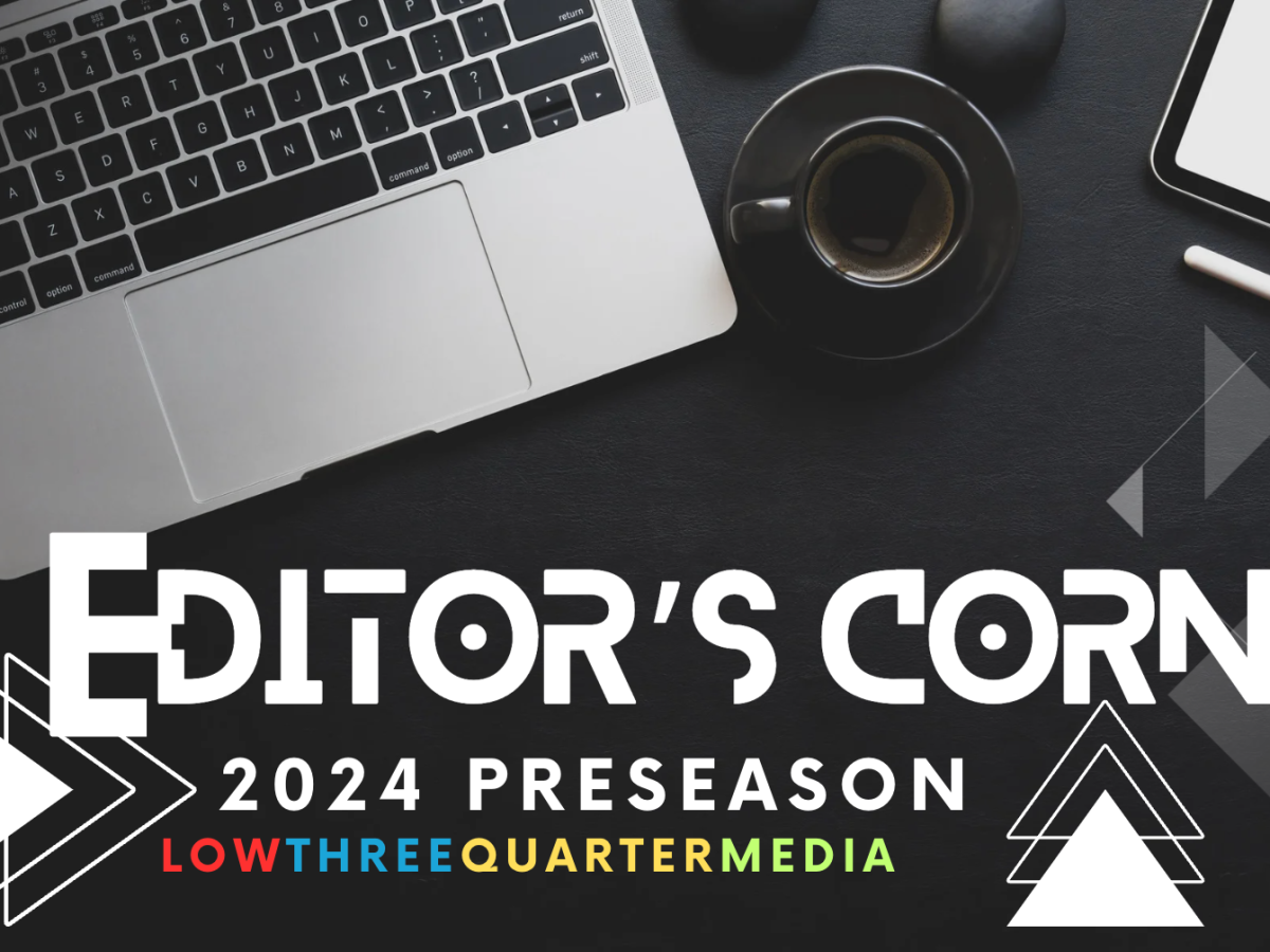 Low Three Quarter Editor’s Corner – Season Preview 2024
